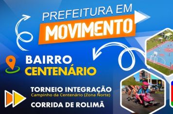 PROJETO PREFEITURA EM MOVIMENTO NO BAIRRO CENTENÁRIO NESSE DOMINGO