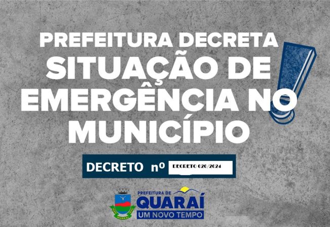 QUARAÍ DECRETA SITUAÇÃO DE EMERGÊNCIA